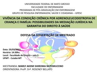 MESTRANDA: MARLY AKEMI SHIROMA NEPOMUCENO ORIENTADORA: Profª. Drª. ROSENEY BELLATO