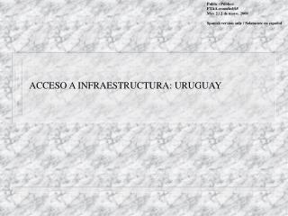 ACCESO A INFRAESTRUCTURA: URUGUAY
