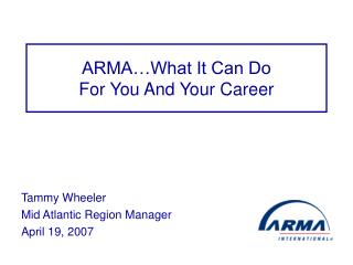 ARMA…What It Can Do For You And Your Career