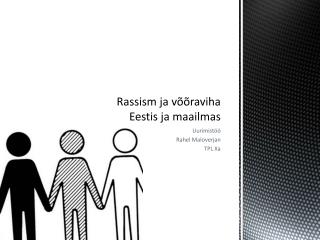 Rassism ja võõraviha Eestis ja maailmas