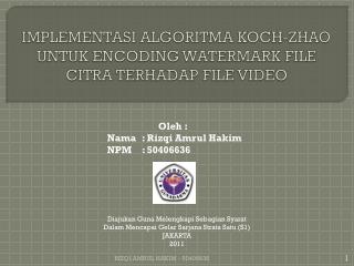 IMPLEMENTASI ALGORITMA KOCH-ZHAO UNTUK ENCODING WATERMARK FILE CITRA TERHADAP FILE VIDEO