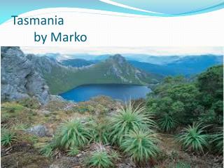 Tasmania 	by Marko