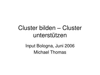 Cluster bilden – Cluster unterstützen