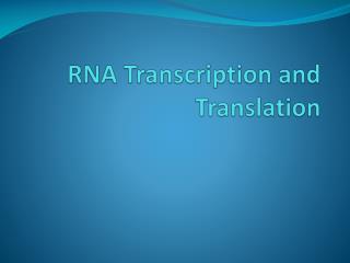 RNA Transcription and Translation