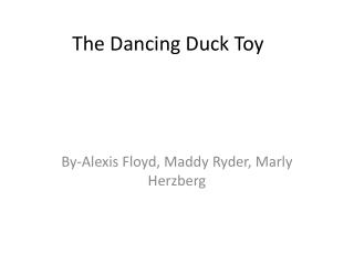 The Dancing Duck Toy