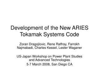 Development of the New ARIES Tokamak Systems Code