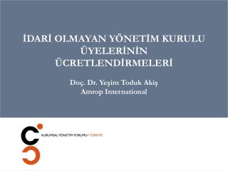 İDARİ OLMAYAN YÖNETİM KURULU ÜYELERİNİN ÜCRETLENDİRMELERİ