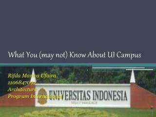 What Y ou (may not) Know About UI Campus