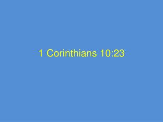 1 Corinthians 10:23