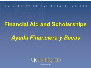 Financial Aid UC Merced Office of Financial Aid and Scholarships