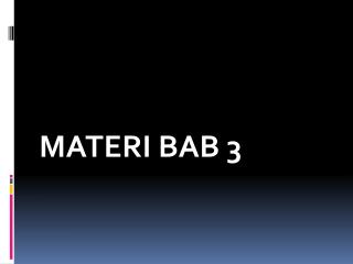 MATERI BAB 3