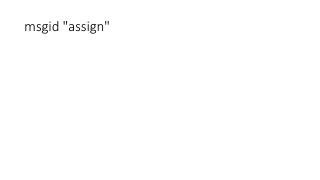msgid &quot;assign&quot;