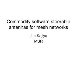 Commodity software steerable antennas for mesh networks