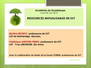 Académie de Guadeloupe Lundi 30 Juin 2014 RESSOURCES MUTUALISABLES EN SVT