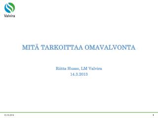 MITÄ TARKOITTAA OMAVALVONTA