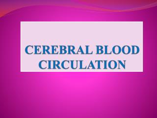 CEREBRAL BLOOD CIRCULATION