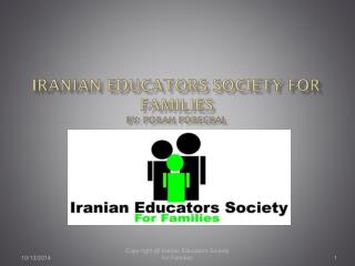 Iranian educators Society for Families By: Poran Poregbal
