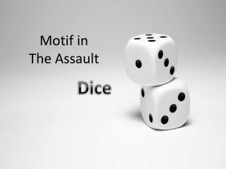 Motif in The Assault