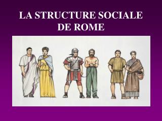 LA STRUCTURE SOCIALE DE ROME