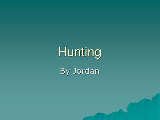 Hunting