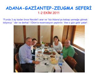 ADANA-GAZİANTEP-ZEUGMA SEFERİ 1-2 EKİM 2011