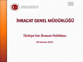 İHRACAT GENEL MÜDÜRLÜĞÜ