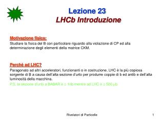 Lezione 23 LHCb Introduzione