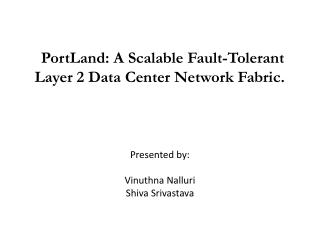 PortLand: A Scalable Fault-Tolerant Layer 2 Data Center Network Fabric.