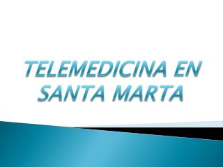 Telemedicina en Santa Marta
