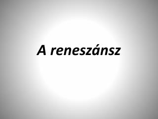 A reneszánsz