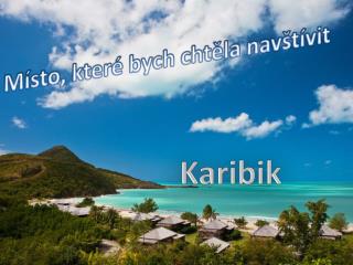 Místo, které bych chtěla navštívit