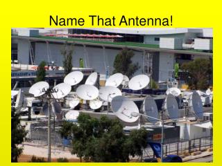 Name That Antenna!