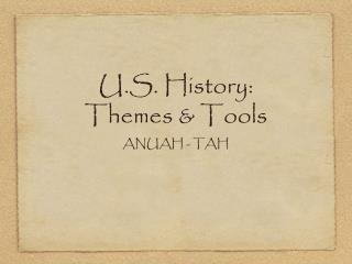 U.S. History: Themes &amp; Tools