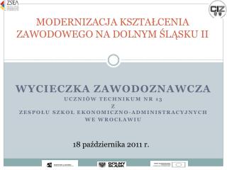 MODERNIZACJA KSZTAŁCENIA ZAWODOWEGO NA DOLNYM ŚLĄSKU II