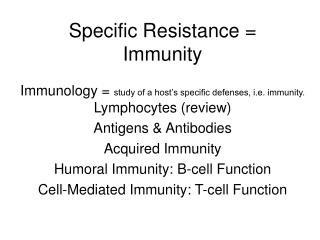 Specific Resistance = Immunity