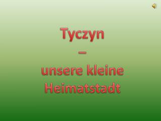 Tyczyn – unsere kleine Heimatstadt