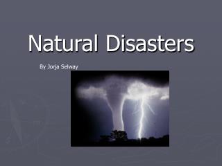 Natural Disasters