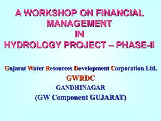 A WORKSHOP ON FINANCIAL MANAGEMENT IN HYDROLOGY PROJECT – PHASE-II