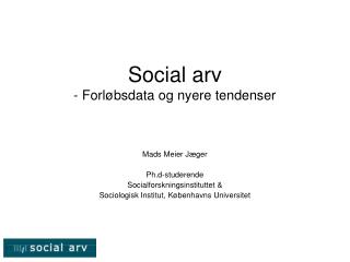 Social arv - Forløbsdata og nyere tendenser