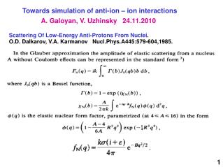 Towards simulation of anti-ion – ion interactions