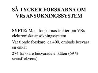 SÅ TYCKER FORSKARNA OM VRs ANSÖKNINGSSYSTEM