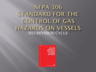 NFPA 306 STANDARD FOR THE CONTROL OF GAS HAZARDS ON VESSELS