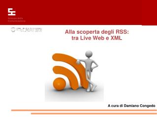 Alla scoperta degli RSS: tra Live Web e XML