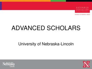 ADVANCED SCHOLARS University of Nebraska-Lincoln