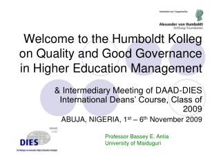 Welcome to the Humboldt Kolleg on Quality and Good Governance in Higher Education Management