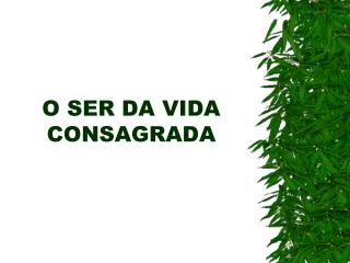 O SER DA VIDA CONSAGRADA