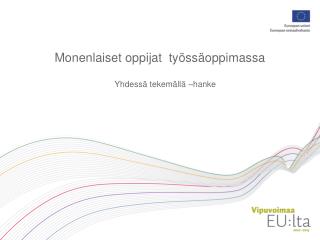 Monenlaiset oppijat työssäoppimassa