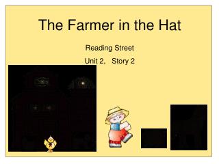 The Farmer in the Hat Reading Street Unit 2, Story 2