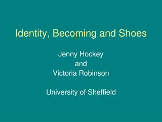 Identity, Becoming and Shoes