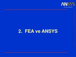 2. FEA ve ANSYS
